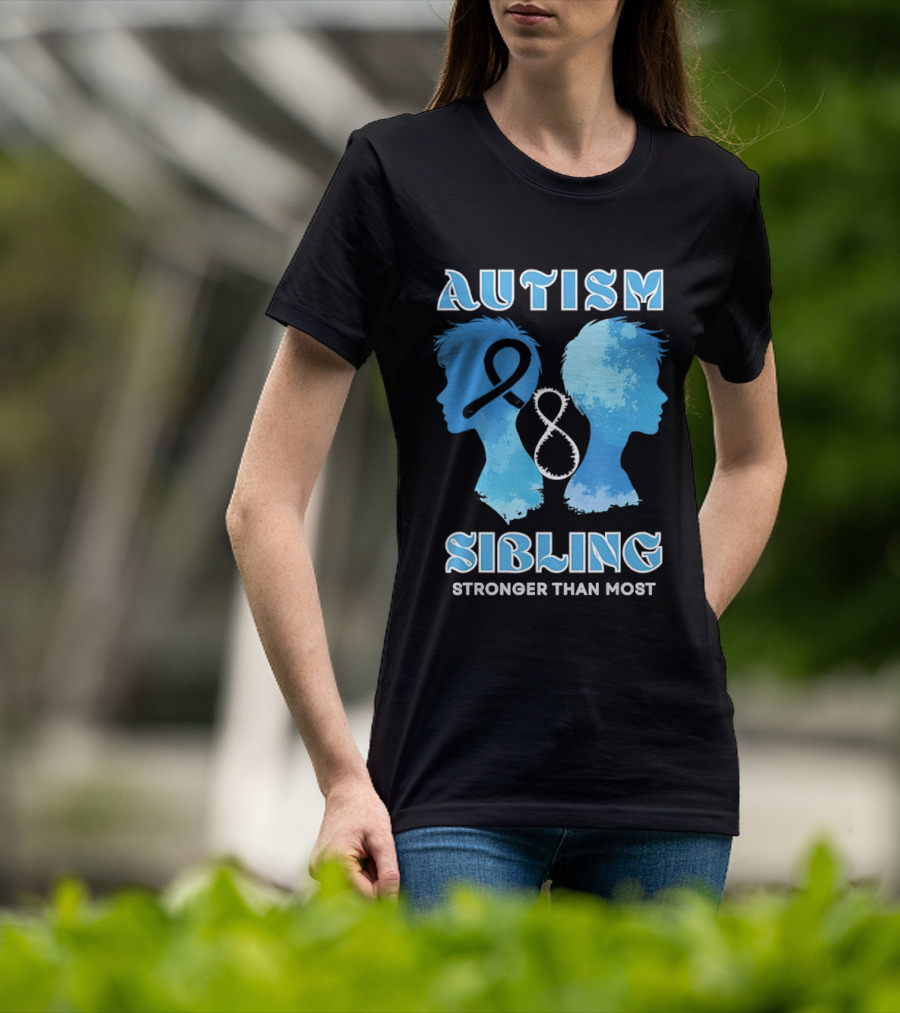 Autism Sibling Stronger Than Most Support Awareness T-Shirt