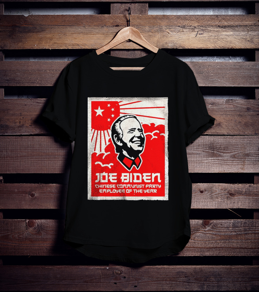 Joe Biden Chinese Communist Party Employee Of The Year T-Shirt