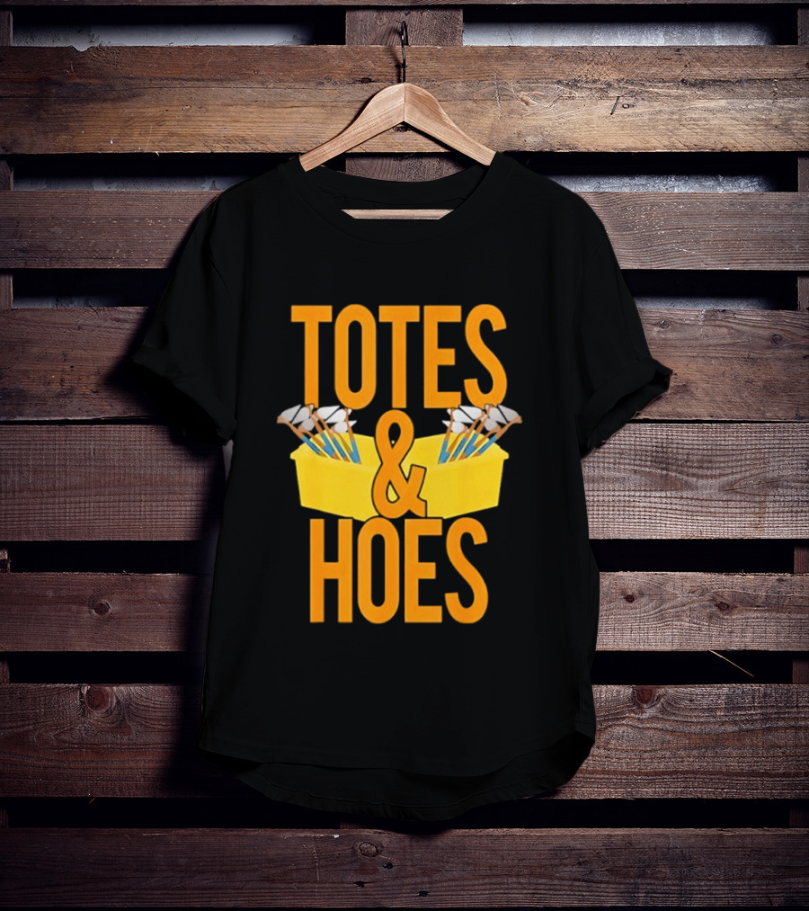 Totes And Hoes Gardening Tools Organizer T-Shirt