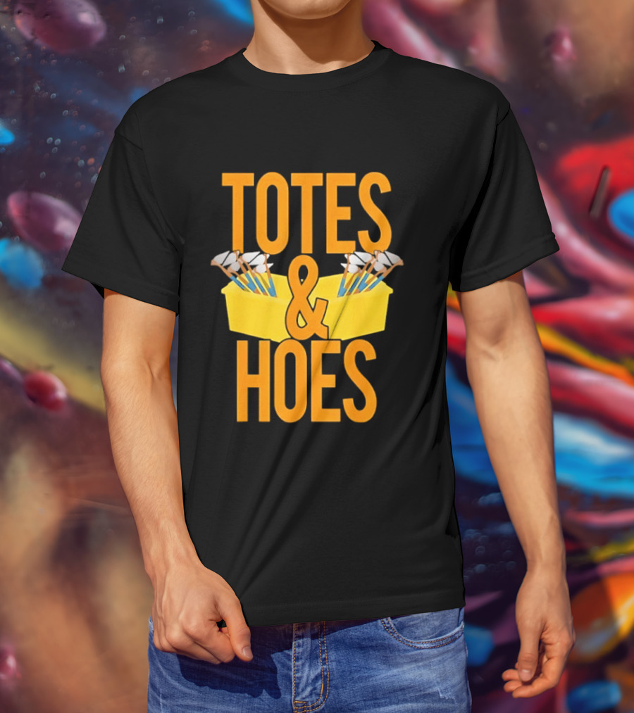 Totes And Hoes Gardening Tools Organizer T-Shirt