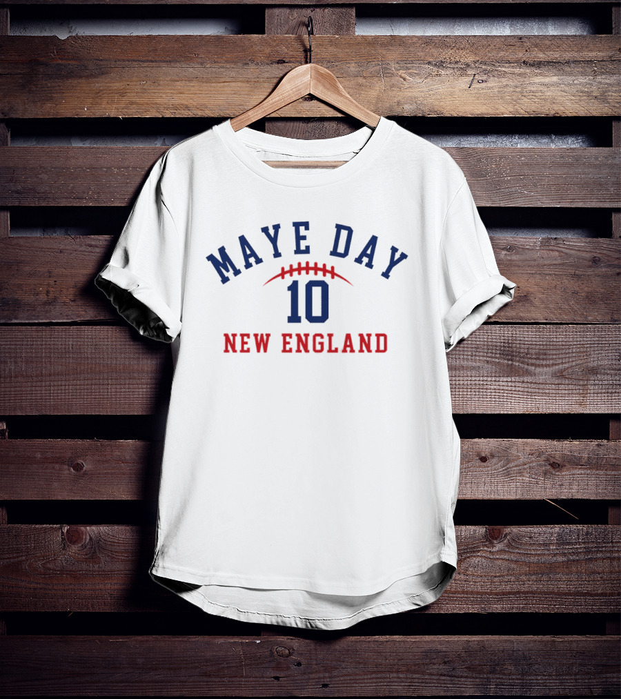 Maye Day 10 New England Patriots Football T-Shirt