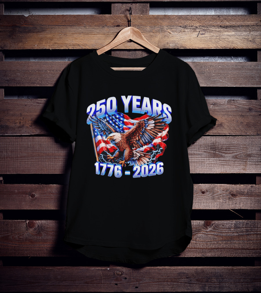250 Years 1776 2026 American Flag Bald Eagle 4th Of July T-Shirt