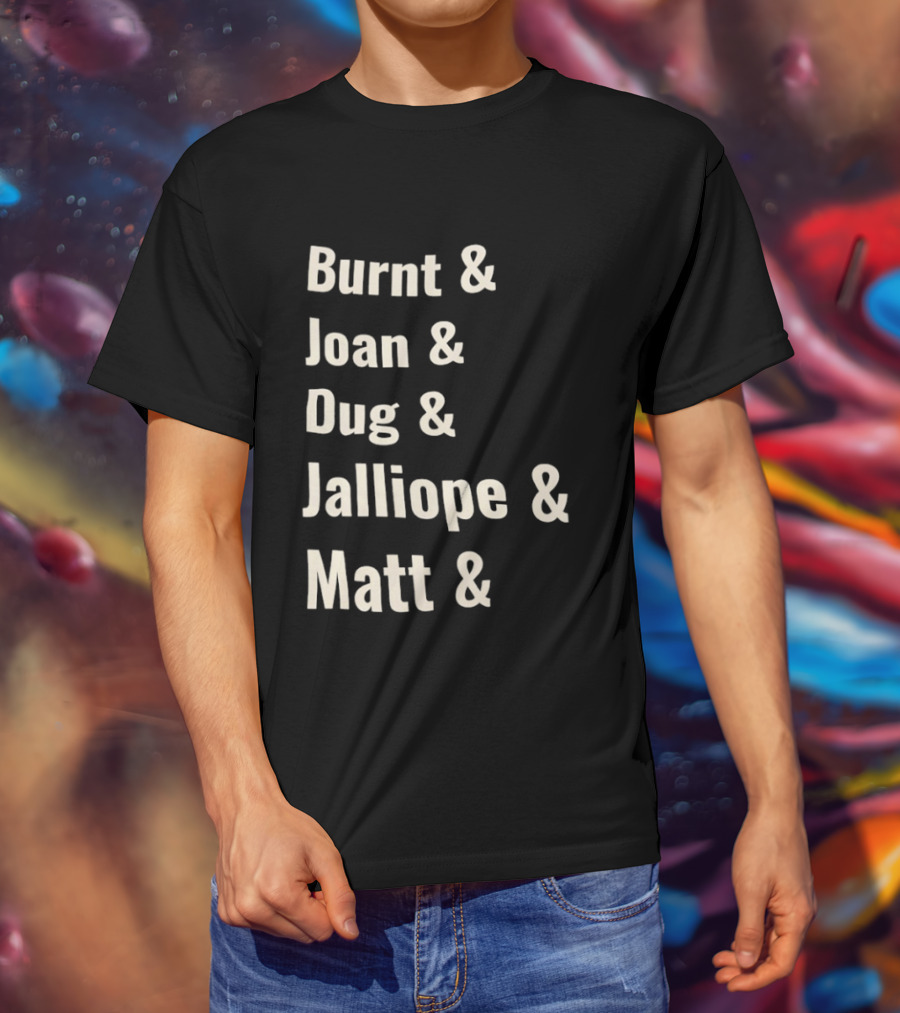 Burnt Joan Dug Jalliope Matt Ampersand Series T-Shirt