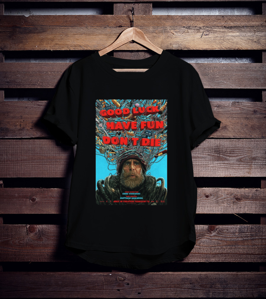 Good Luck Have Fun Don't Die Movie Gore Verbinski Matthew Robinson Sam Rockwell T-Shirt