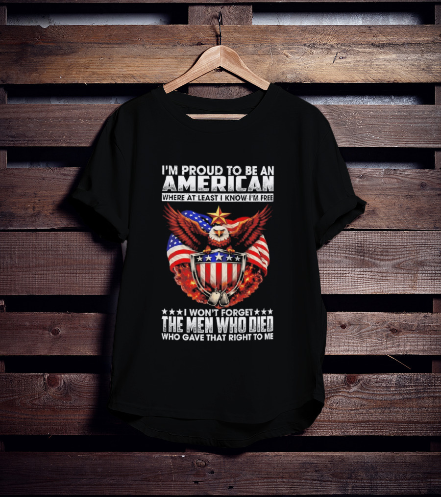 I'm Proud To Be An American Eagle I Won't Forget The Men Who Died T-Shirt