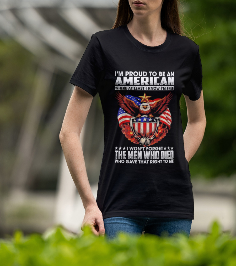 I'm Proud To Be An American Eagle I Won't Forget The Men Who Died T-Shirt