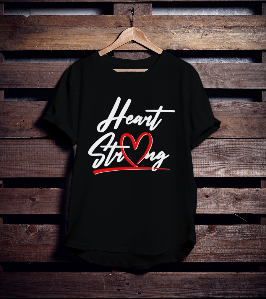 Heart Strong Heart Health Awareness Month Support T-Shirt
