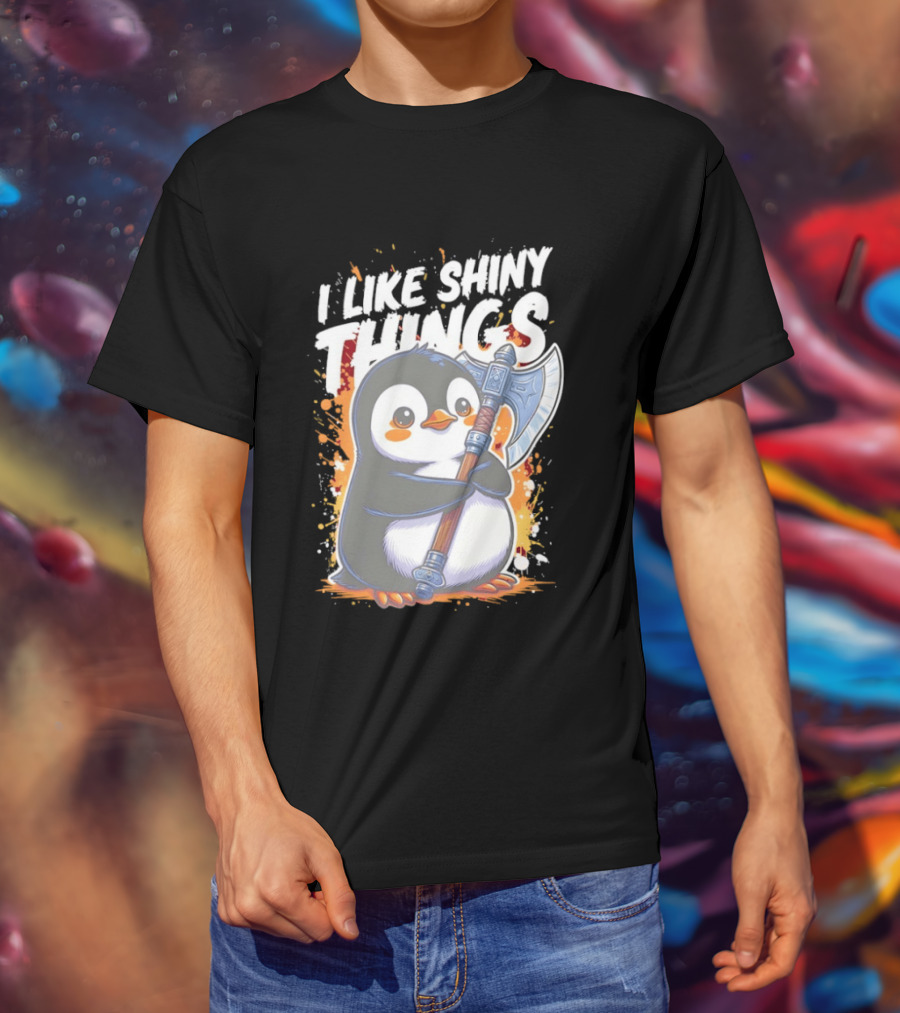 I Like Shiny Things Penguin Axe Battle Cute Cartoon T-Shirt