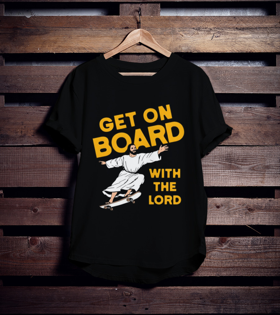 Get On Board With The Lord Skateboarding Jesus T-Shirt