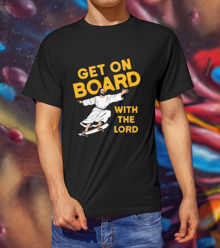 Get On Board With The Lord Skateboarding Jesus T-Shirt