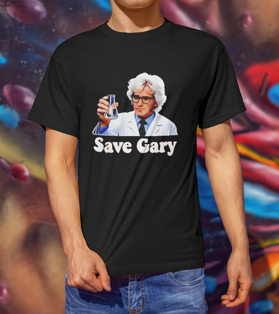 Save Gary Scientist Holding Beaker Maurice Benard Creator T-Shirt