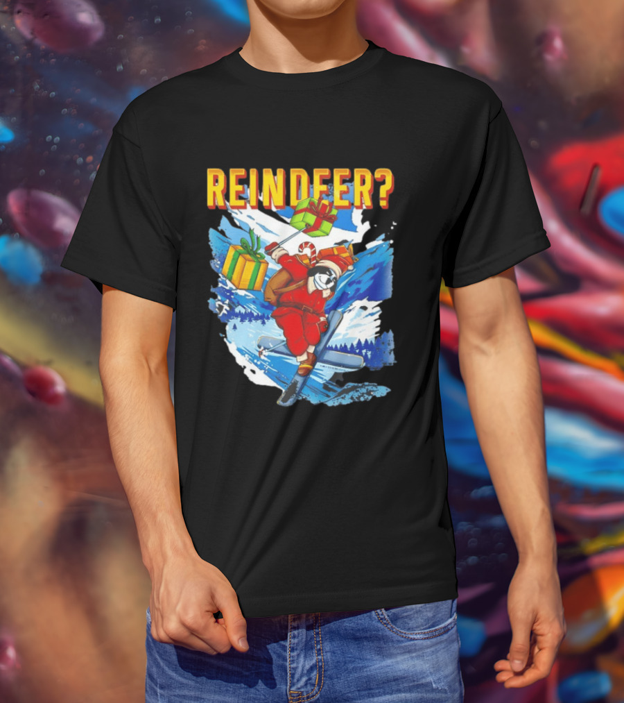 Santa Skiing With Presents Who Needs A Reindeer T-Shirt