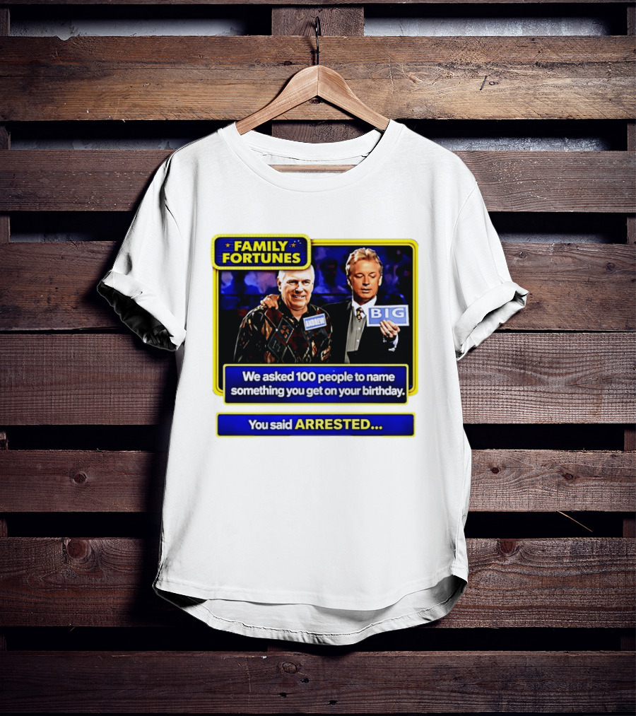 Family Fortunes Andrew Arrested 66th Birthday Game Show Humor T-Shirt