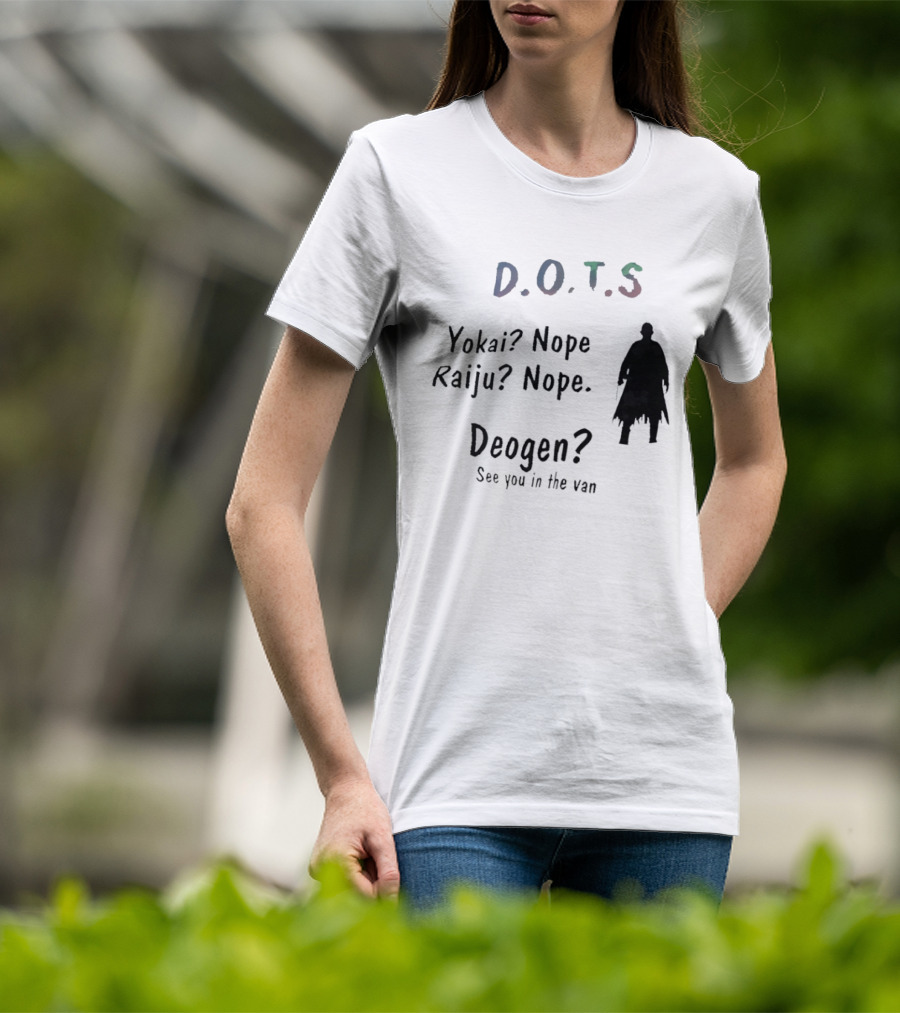 D.O.T.S Yokai Nope Raiju Nope Deogen See You In The Van T-Shirt