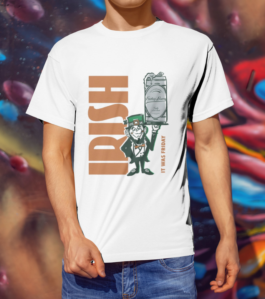 Leprechaun Holding Friday Beer Can Irish It Was Friday T-Shirt