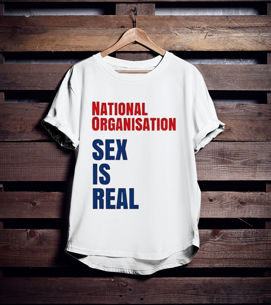 National Organisation Sex Is Real T-Shirt