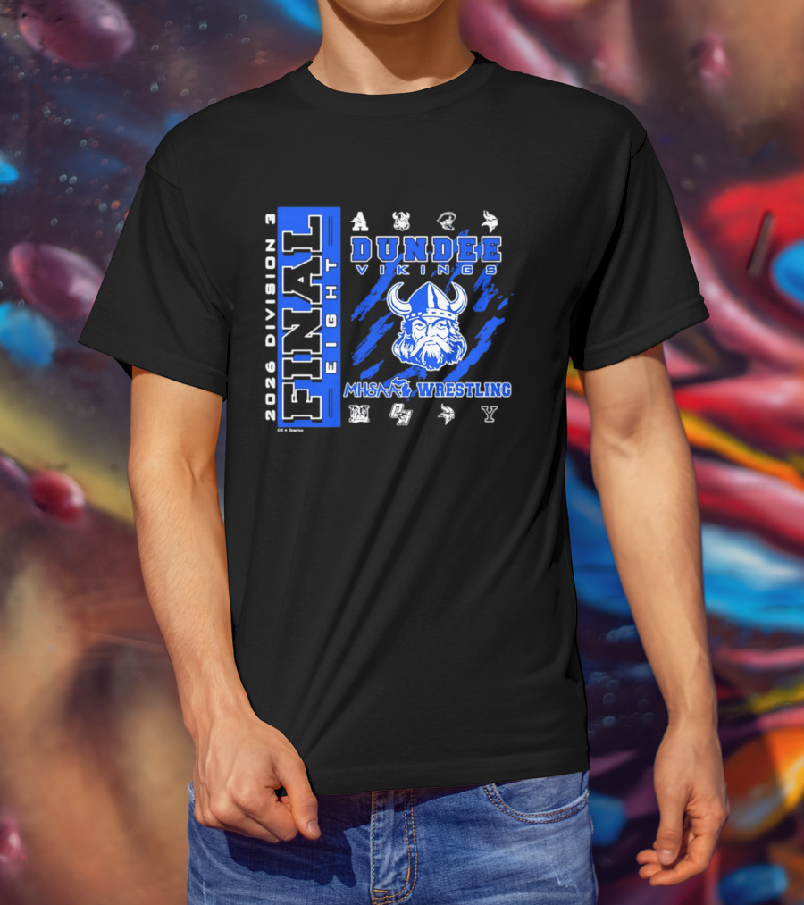 Dundee Vikings 2026 MHSAA Wrestling Final Eight Division 3 T-Shirt