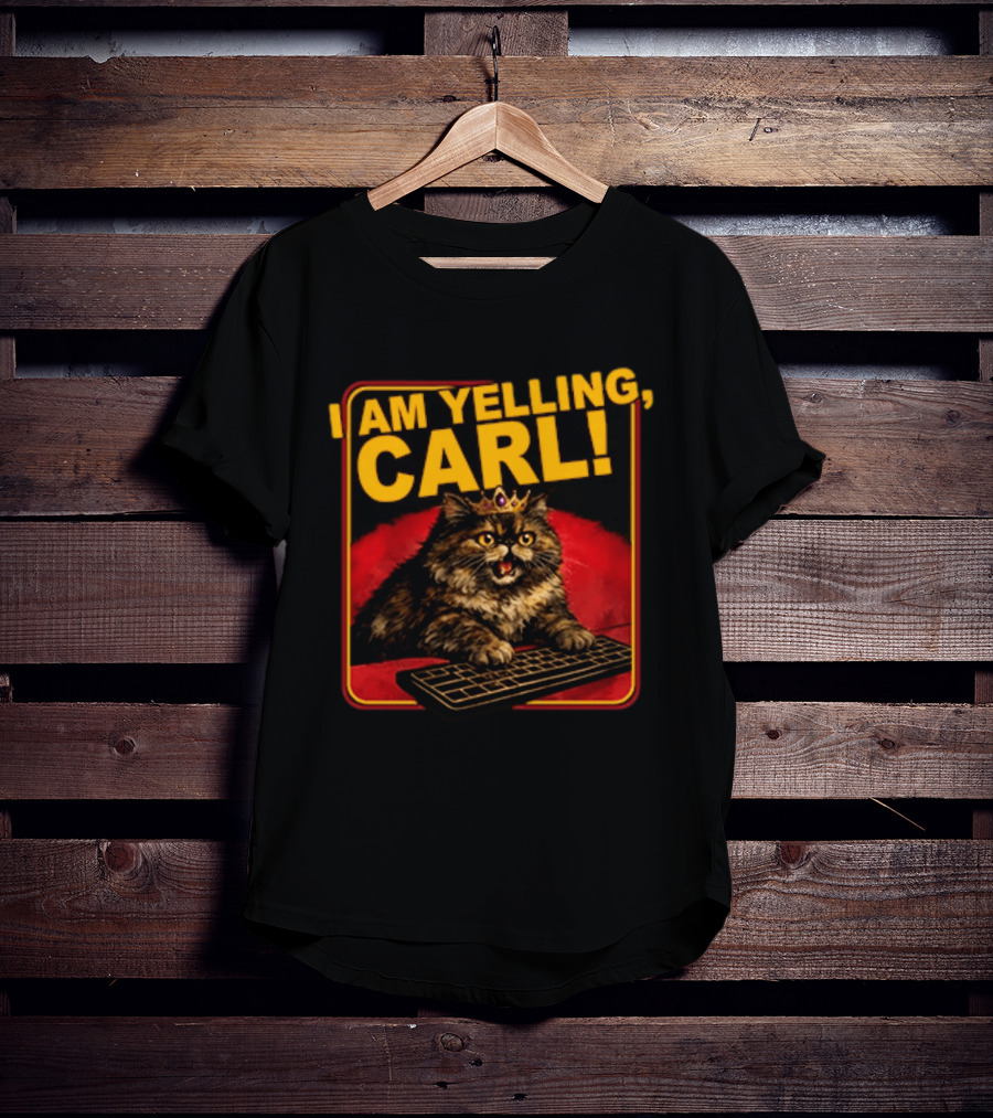 I Am Yelling Carl Cat With Crown And Keyboard T-Shirt