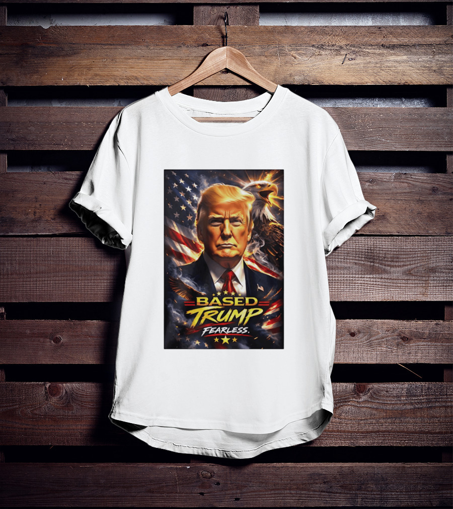 Based Trump Fearless American Flag Eagle T-Shirt