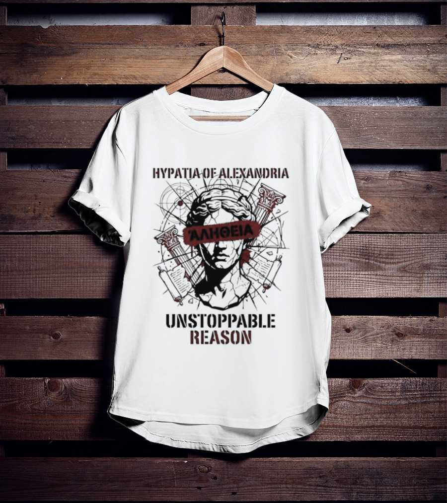 Hypatia Of Alexandria Unstoppable Reason Greek Truth Αλήθεια T-Shirt
