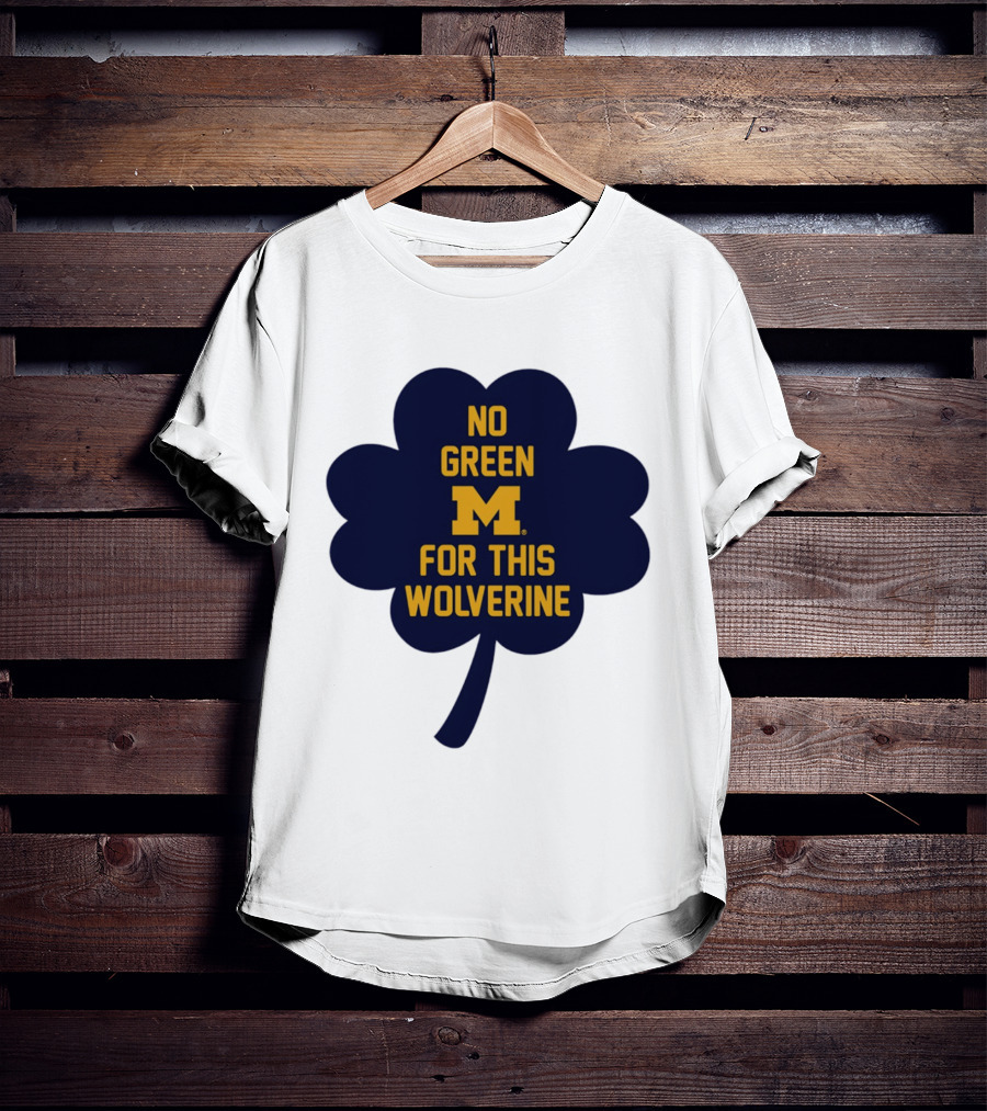 No Green For This Wolverine Michigan M Clover T-Shirt