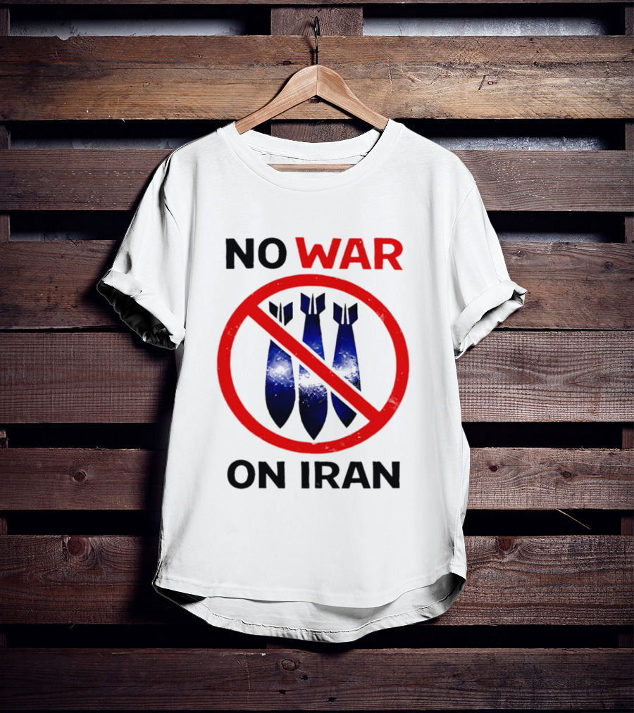 No War On Iran Anti War Political Statement With Bombs Crossed Out T-Shirt