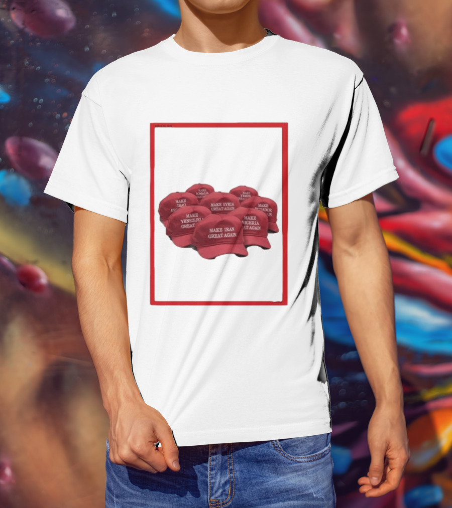 TIME Magazine Cover Make Iran Syria Venezuela Nigeria Iraq Somalia Ecuador Great Again T-Shirt