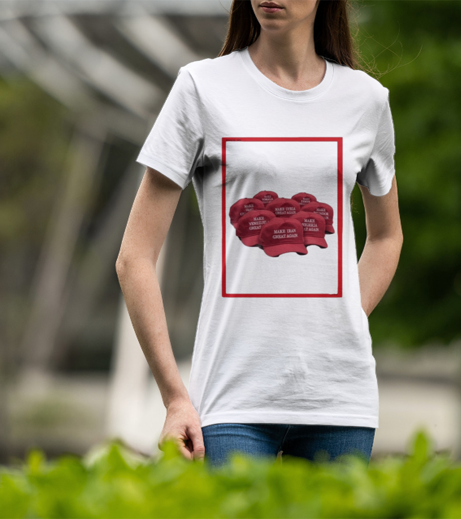 TIME Magazine Cover Make Iran Syria Venezuela Nigeria Iraq Somalia Ecuador Great Again T-Shirt