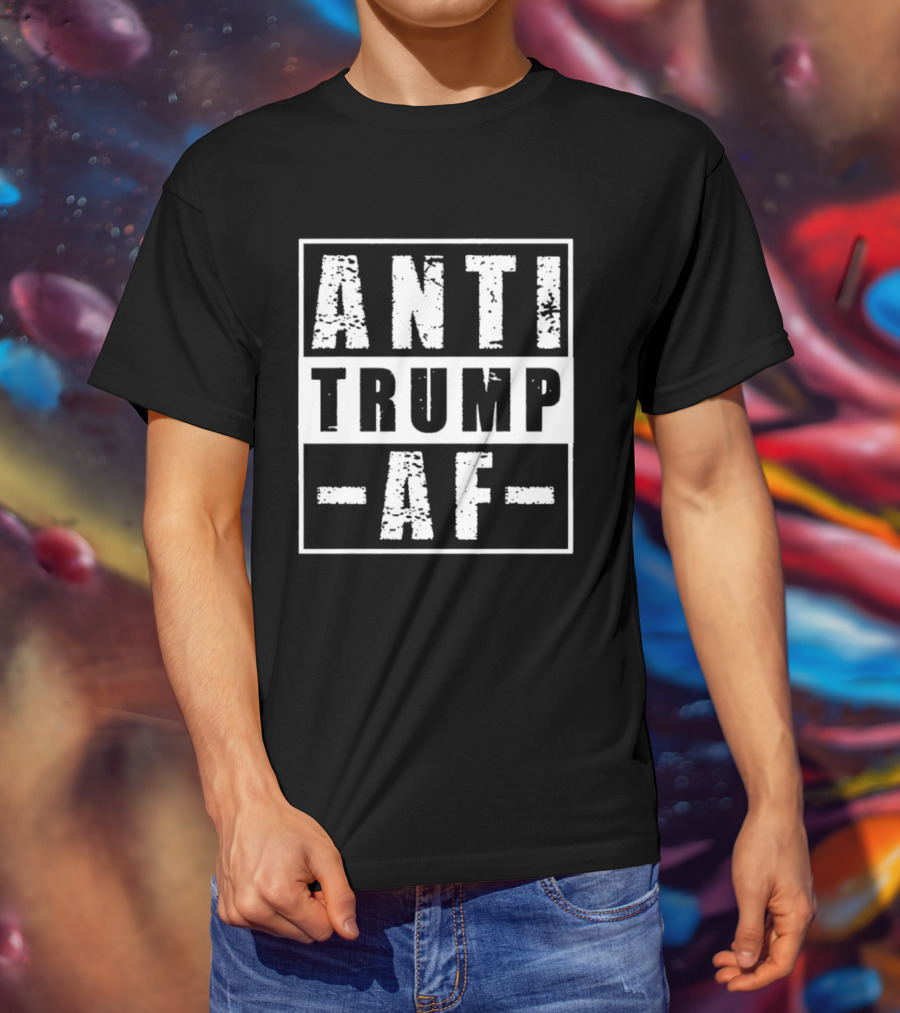 ANTI TRUMP AF Protest T-Shirt