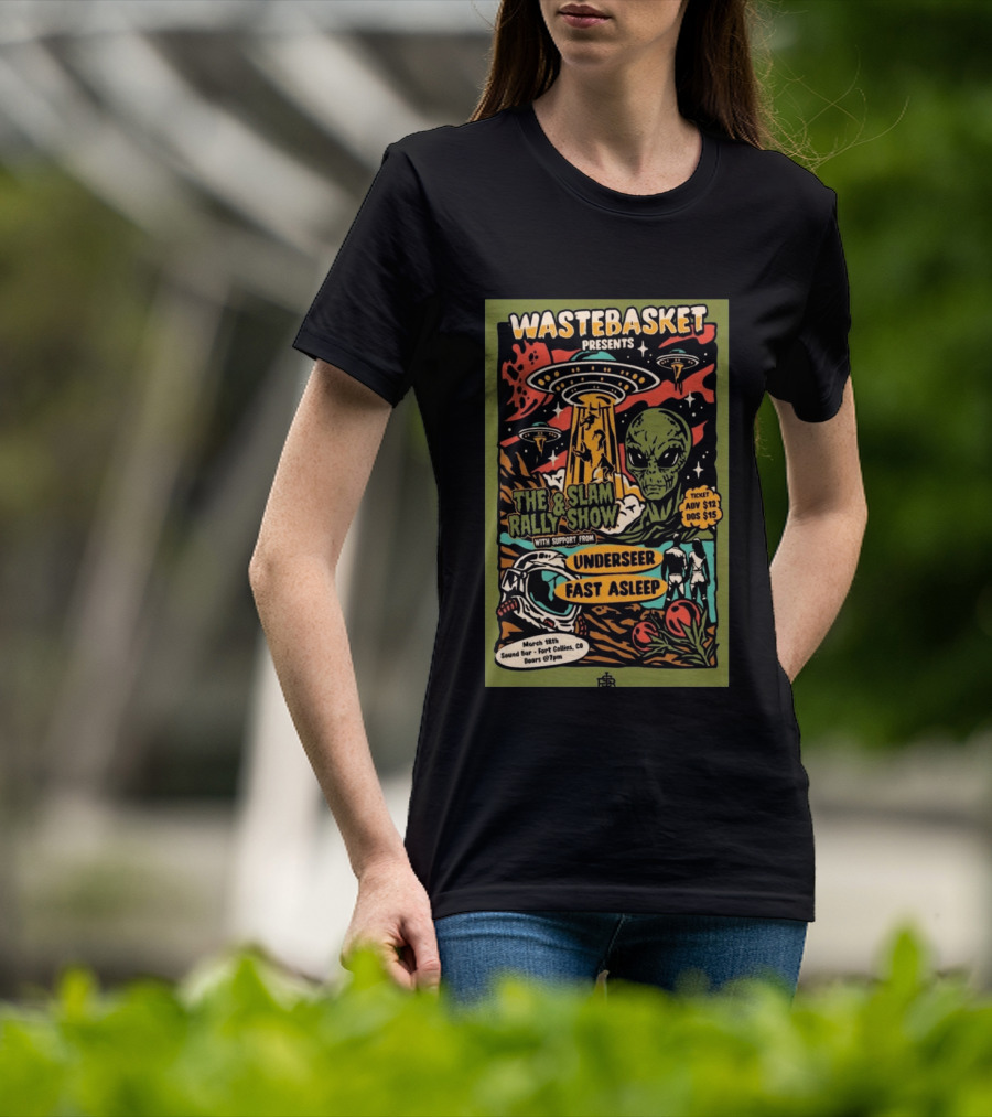 WASTEBASKET Presents Thee & I Slam Rally Show Alien UFO March 18th Sound Bar Fort Collins CO T-Shirt