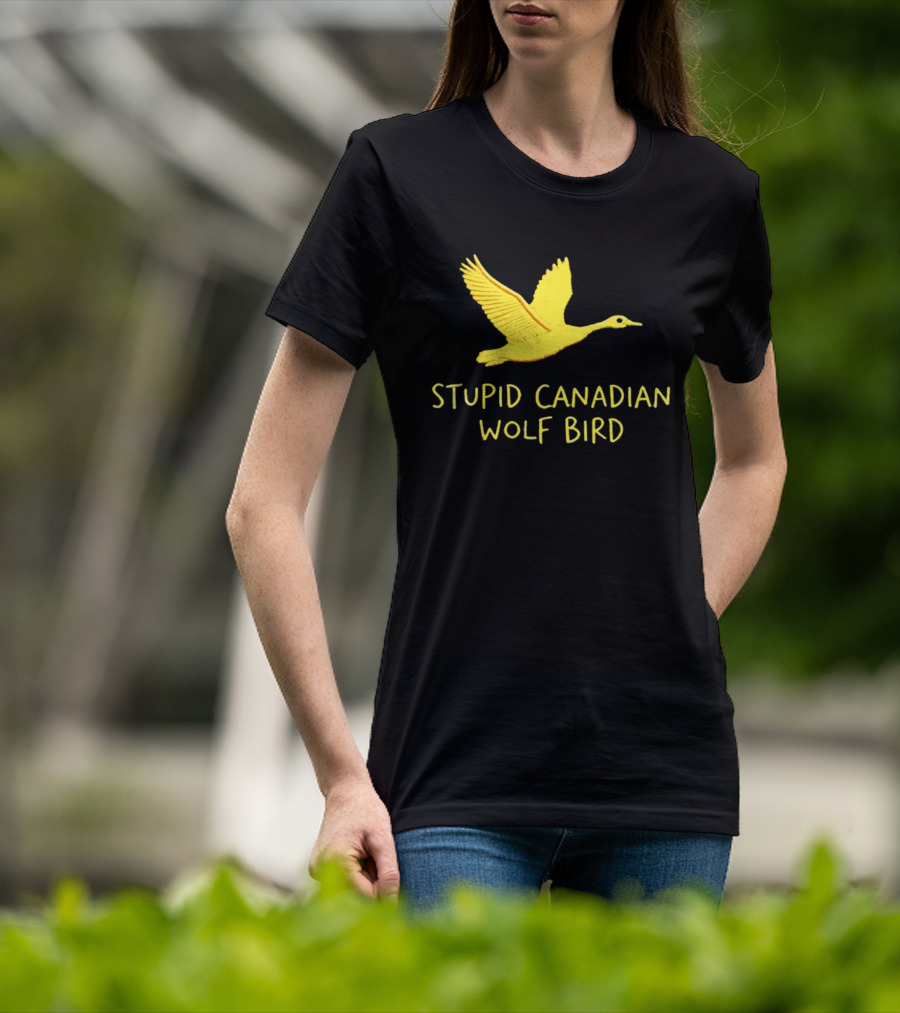 Stupid Canadian Wolf Bird Gold Goose T-Shirt