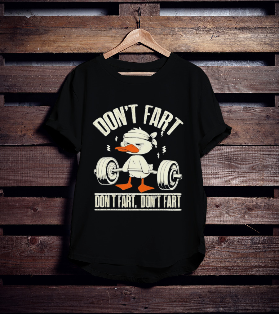 Don't Fart Duck Lifting Weights Funny Meme T-Shirt