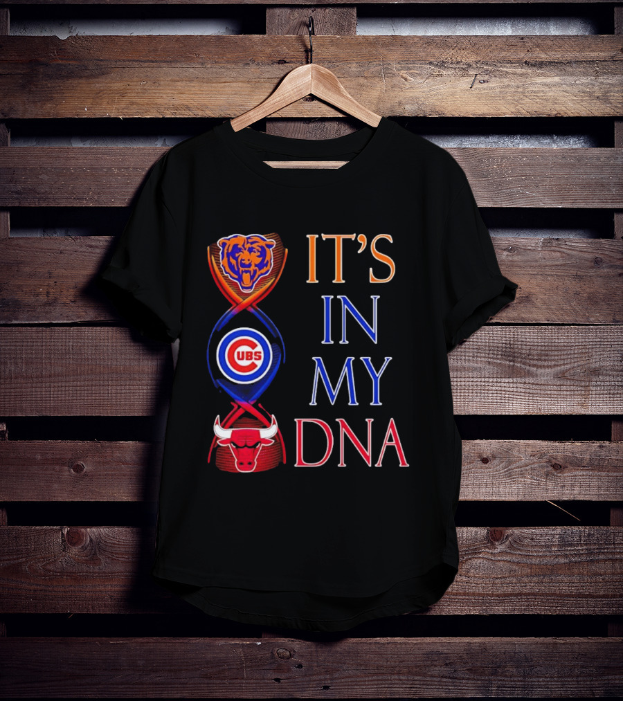 Chicago Bears Cubs Bulls It's In My DNA T-Shirt