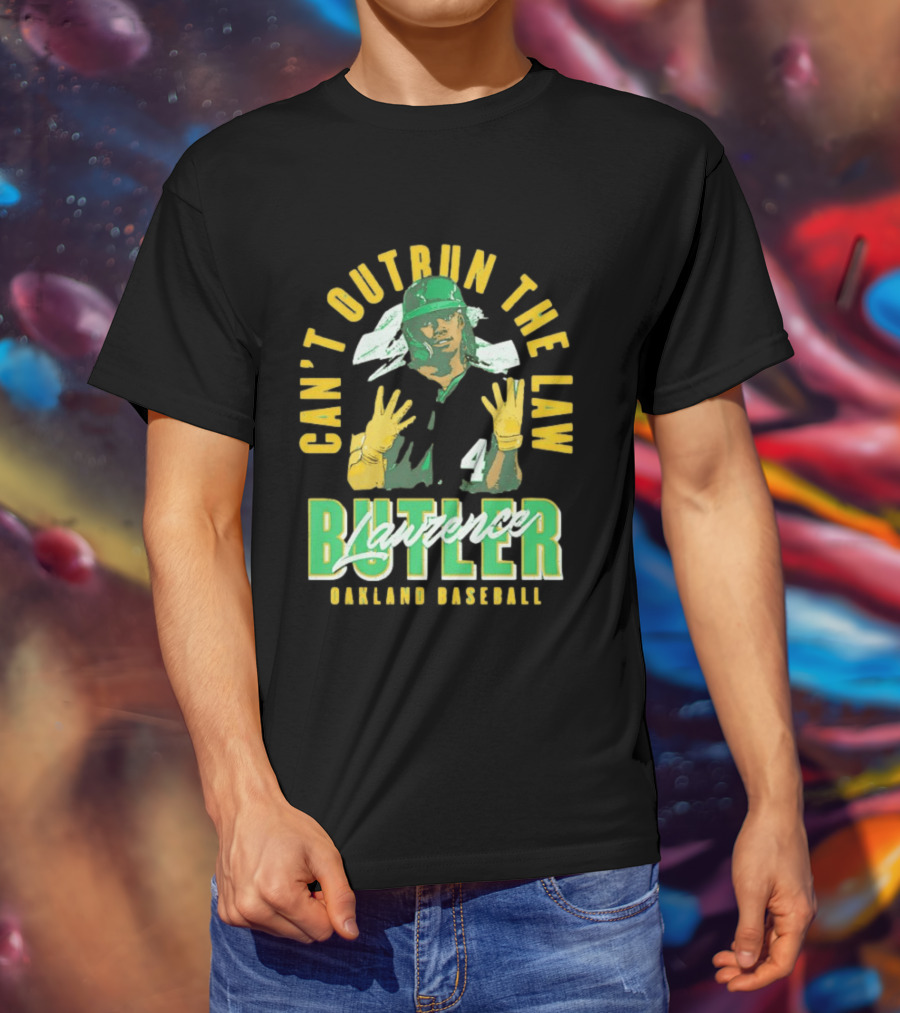 Can't Outrun The Law Lawrence Butler Oakland Baseball T-Shirt