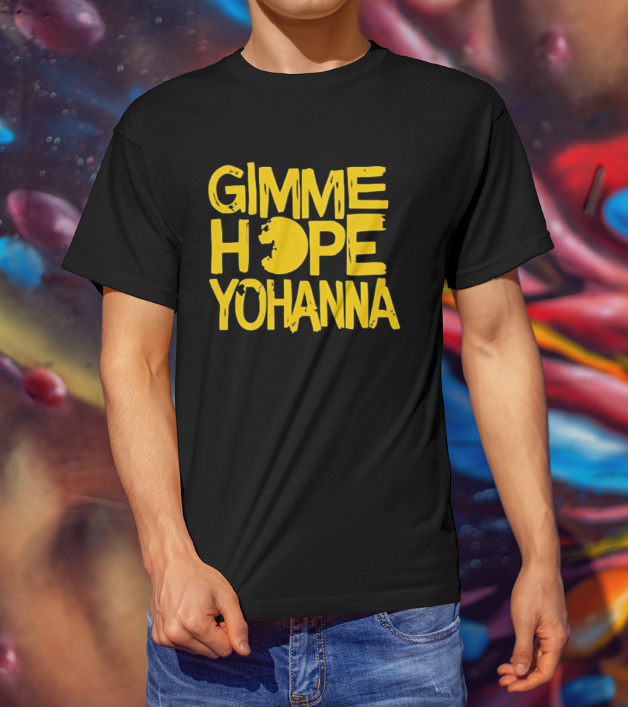Gimme Hope Yohanna 80s Classic Song Lyrics T-Shirt