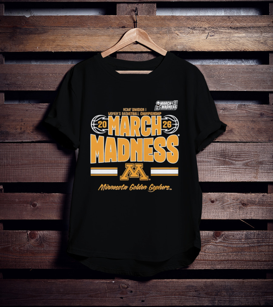 NCAA Division I Women's Basketball Championship 2026 March Madness Minnesota Golden Gophers T-Shirt