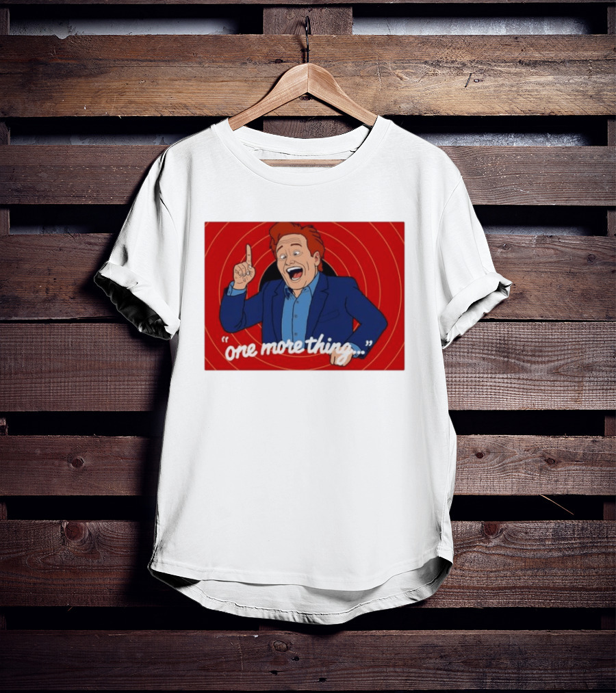 Conan O'Brien One More Thing Quote With Red Spiral T-Shirt