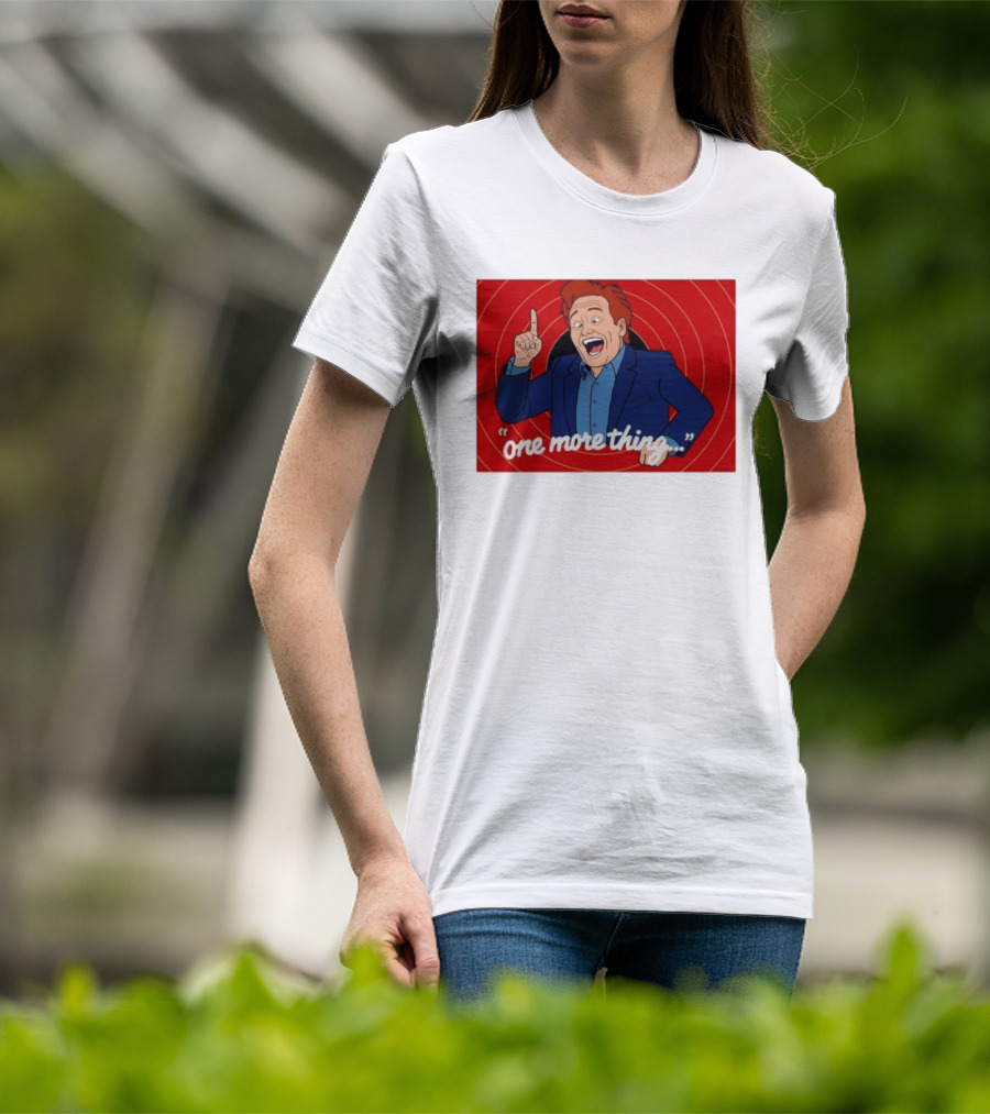 Conan O'Brien One More Thing Quote With Red Spiral T-Shirt