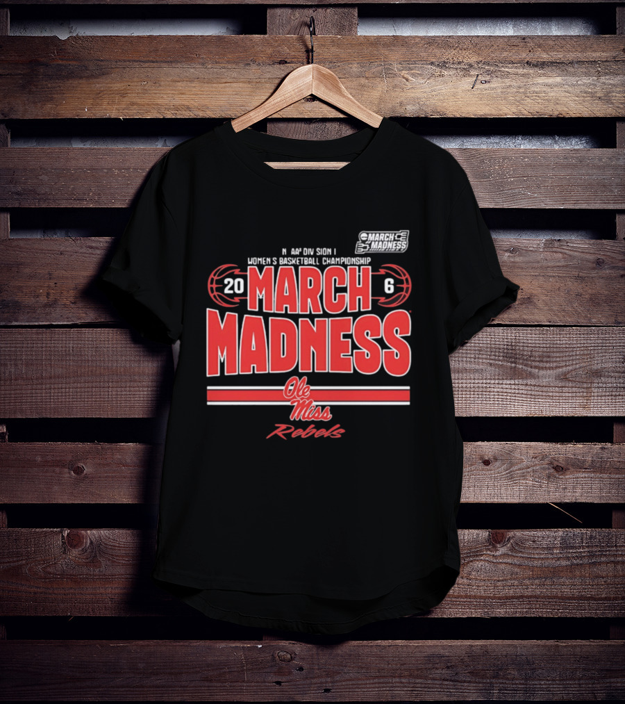 NCAA Division I Women's Basketball Championship 2026 March Madness Ole Miss Rebels T-Shirt