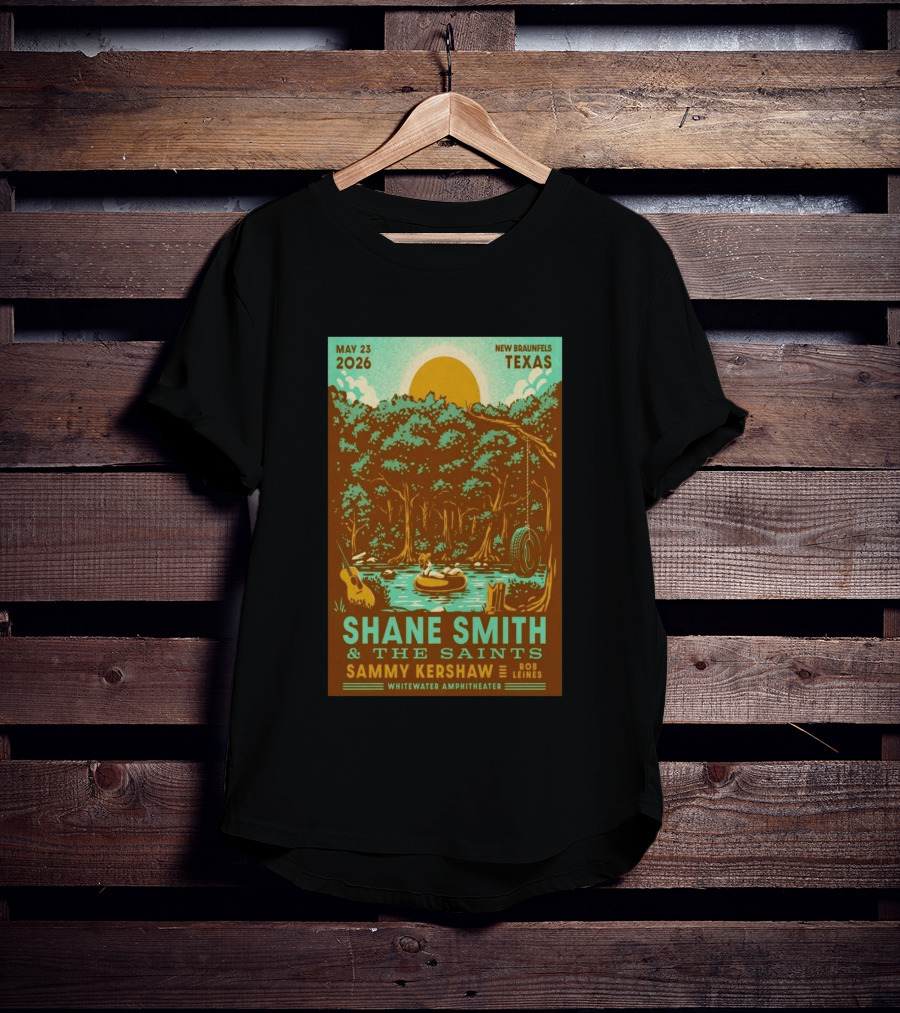 Shane Smith & The Saints May 23 2026 New Braunfels Texas Whitewater Amphitheater With Sammy Kershaw And Rob Leines T-Shirt
