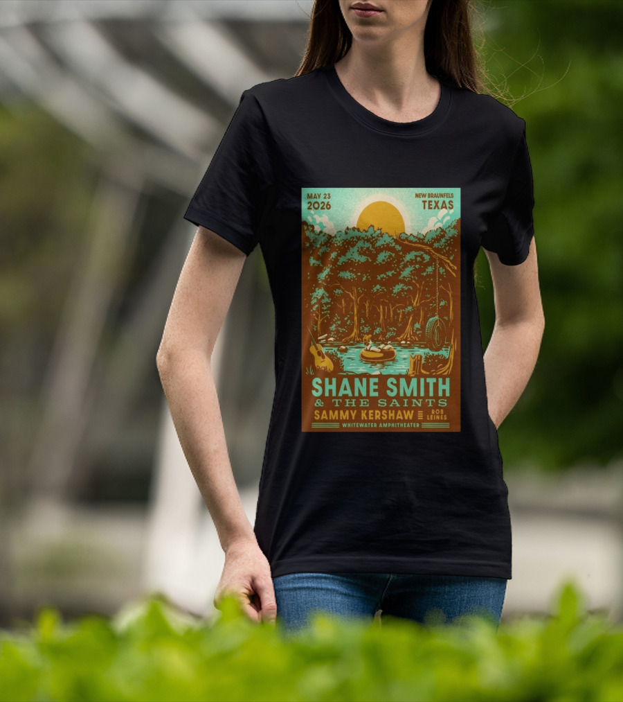 Shane Smith & The Saints May 23 2026 New Braunfels Texas Whitewater Amphitheater With Sammy Kershaw And Rob Leines T-Shirt