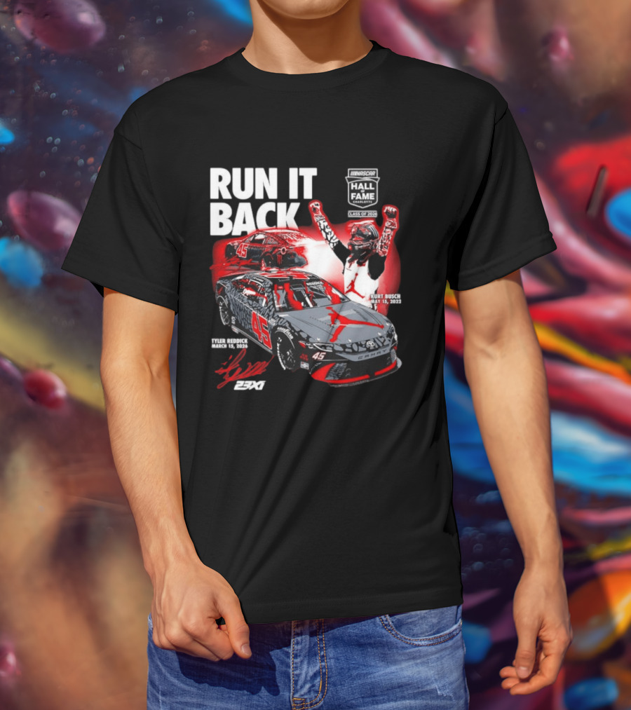 Run It Back NASCAR Hall Of Fame Class Of 2024 Tyler Reddick 45 Kurt Busch May 15 2023 T-Shirt