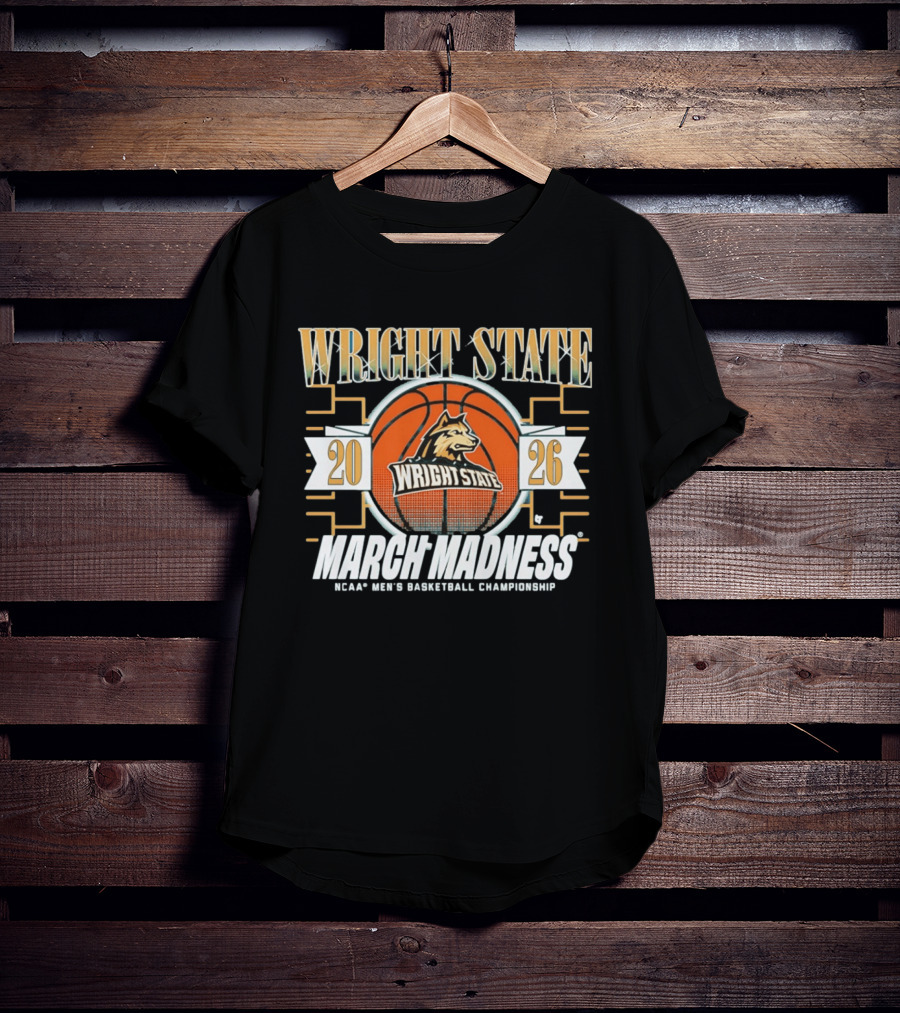 Wright State 2026 March Madness NCAA Men's Basketball Championship T-Shirt