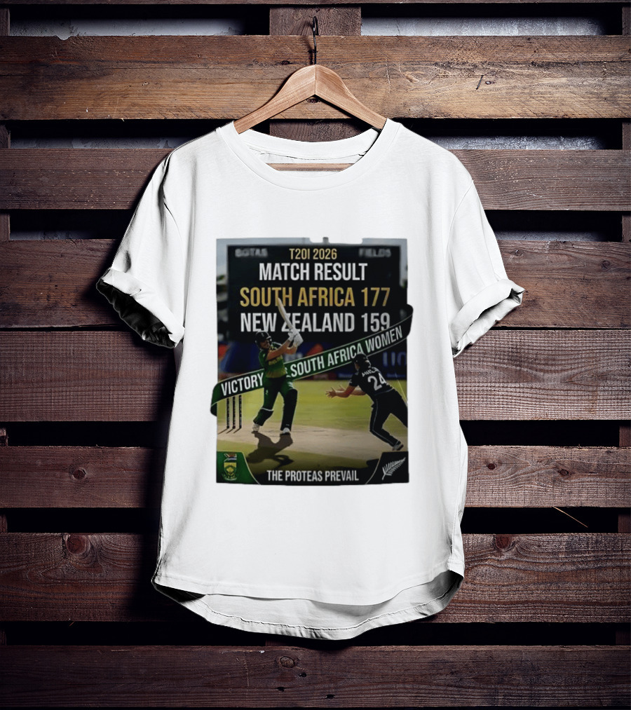 T20I 2026 Match Result South Africa 177 New Zealand 159 Victory South Africa Women The Proteas Prevail T-Shirt