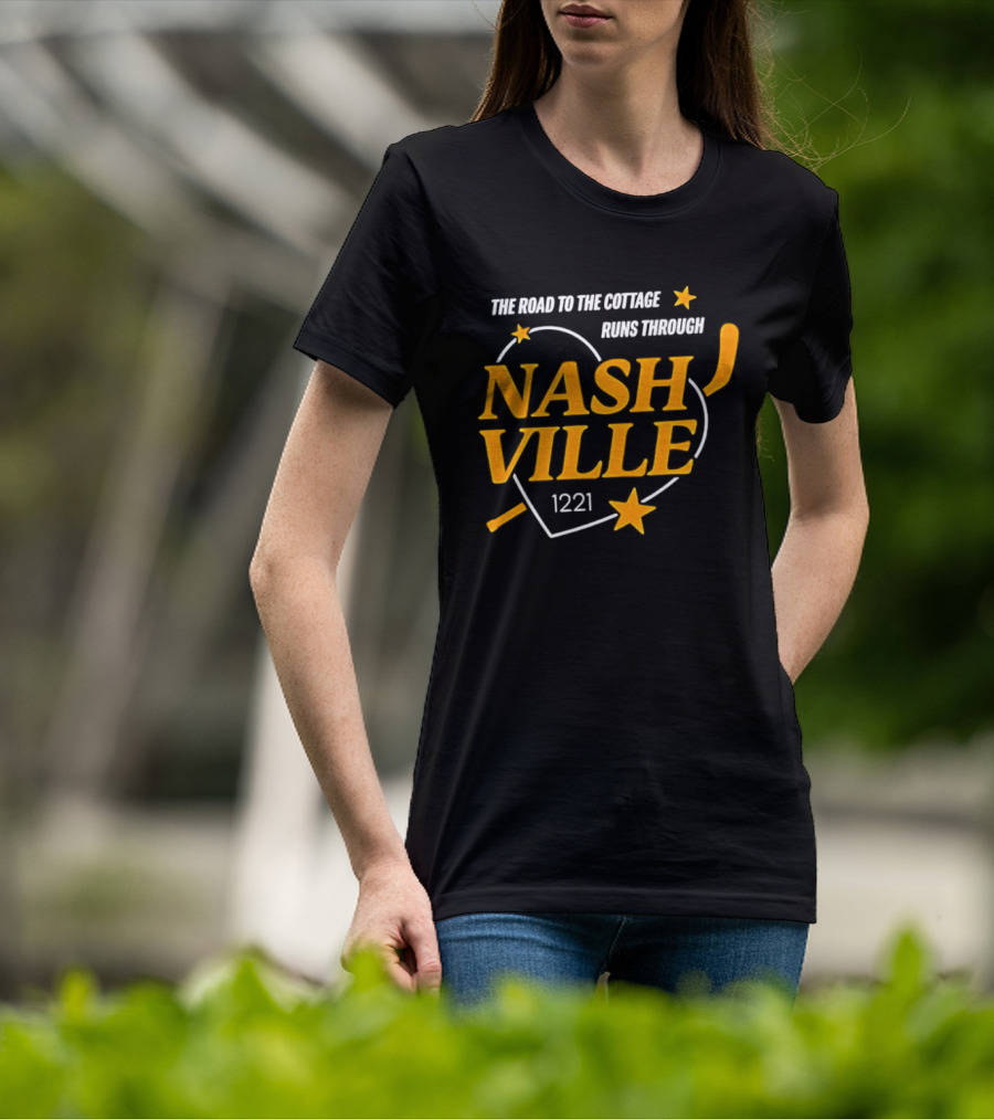 Nashville 1221 The Road To The Cottage Runs Through T-Shirt