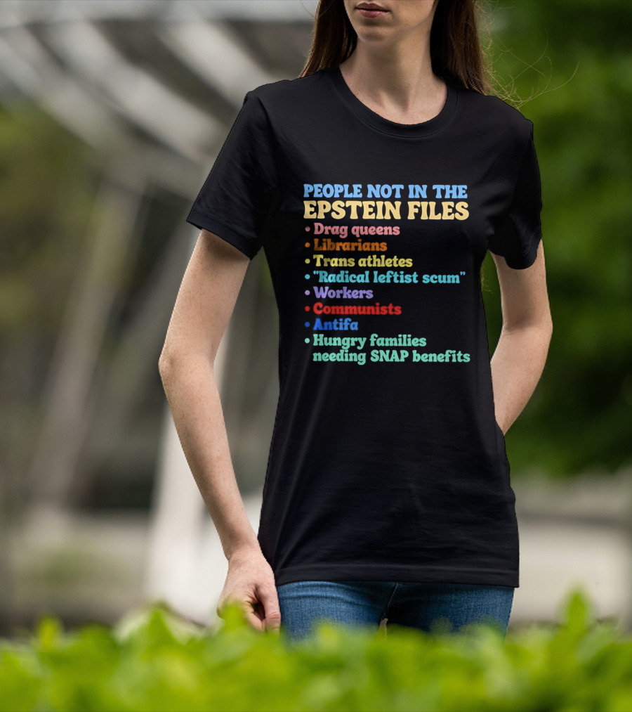 People Not In The Epstein Files T-Shirt