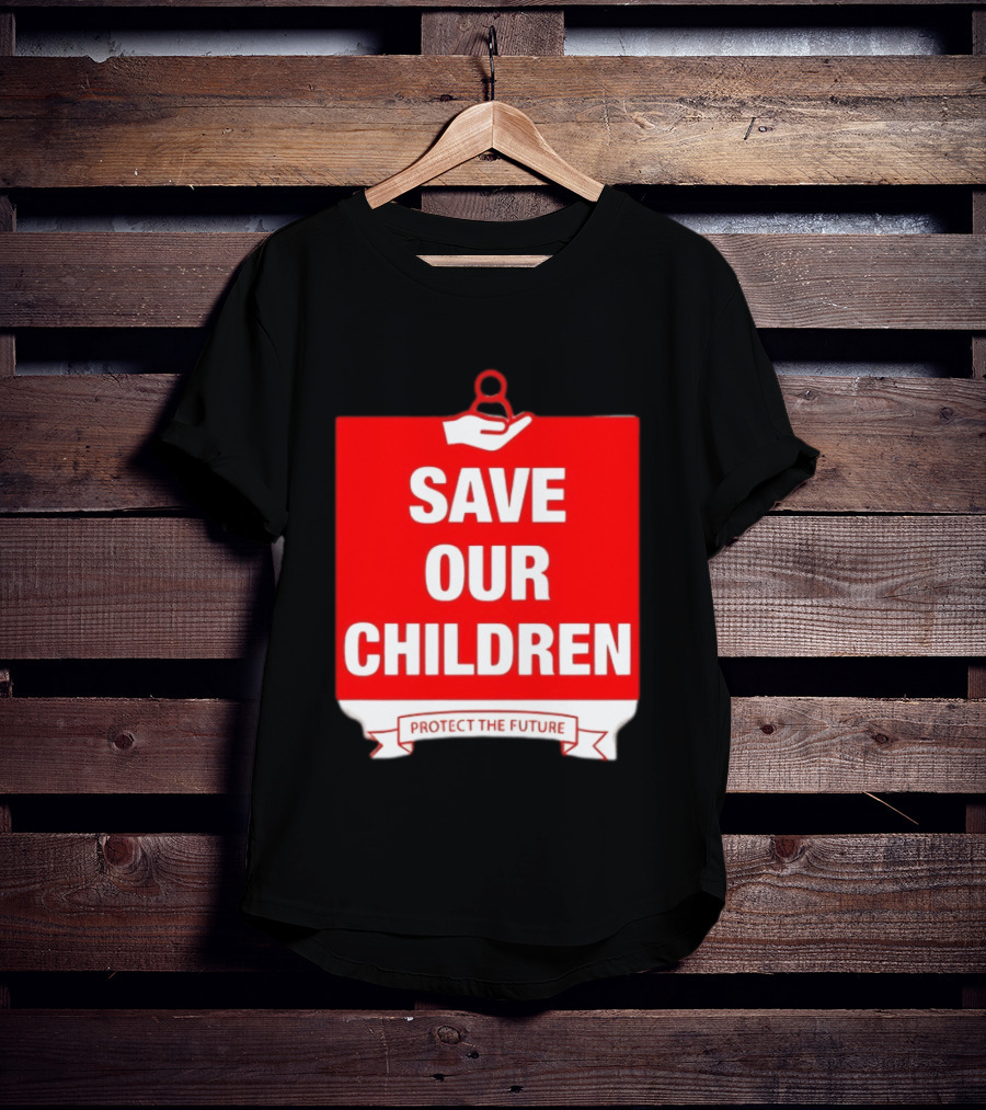 Save Our Children Protect The Future Emblem With Hand T-Shirt