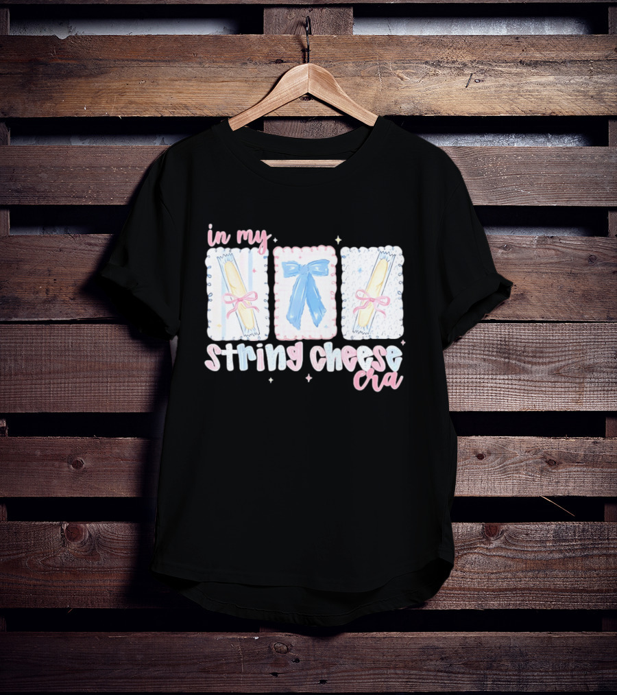 In My String Cheese Era Cheese Sticks And A Bow T-Shirt