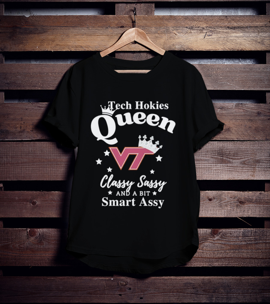 Virginia Tech Hokies Queen Classy Sassy Smart Assy VT T-Shirt