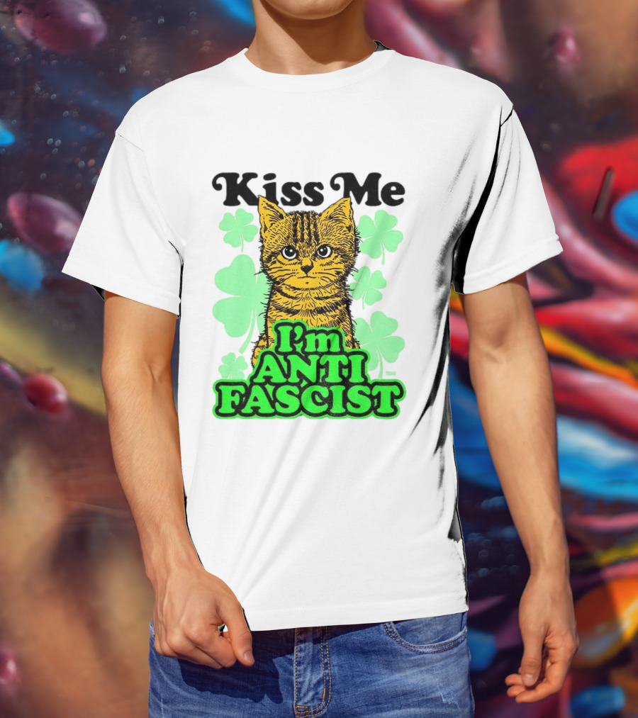 Kiss Me Cat I'm Anti Fascist St Patrick's Day Shamrock T-Shirt